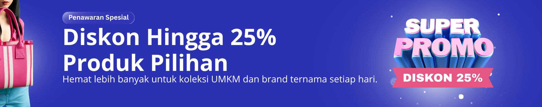 Diskon hingga 25% untuk produk pilihan
